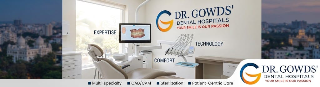 Best dental clinic in Banjara Hills, Dr. Gowds, modern infrastructure and high-tech equipment